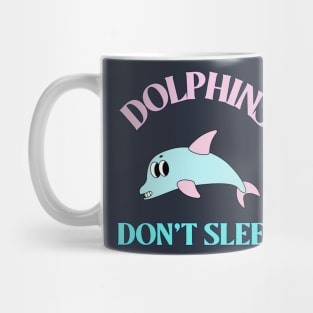 Dolphins don't Sleep Animal Facts Mug